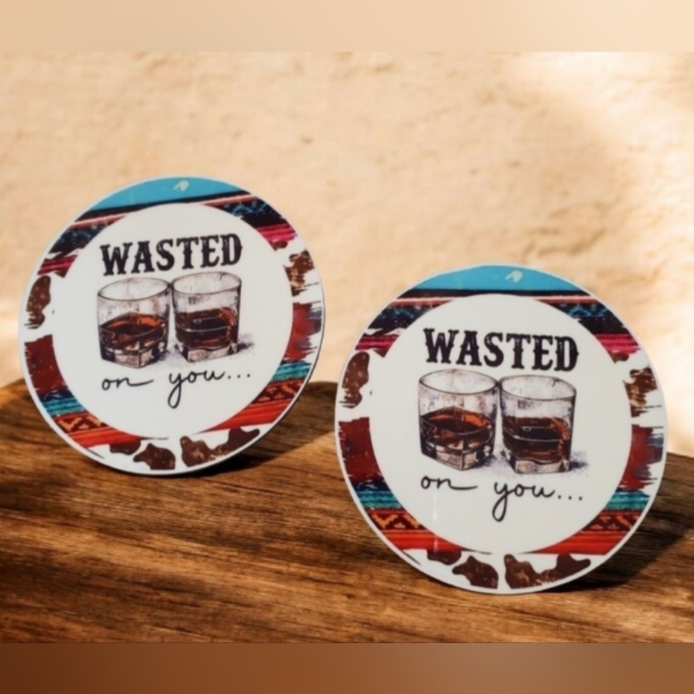 WASTED in you... 2 Pack Coasters
